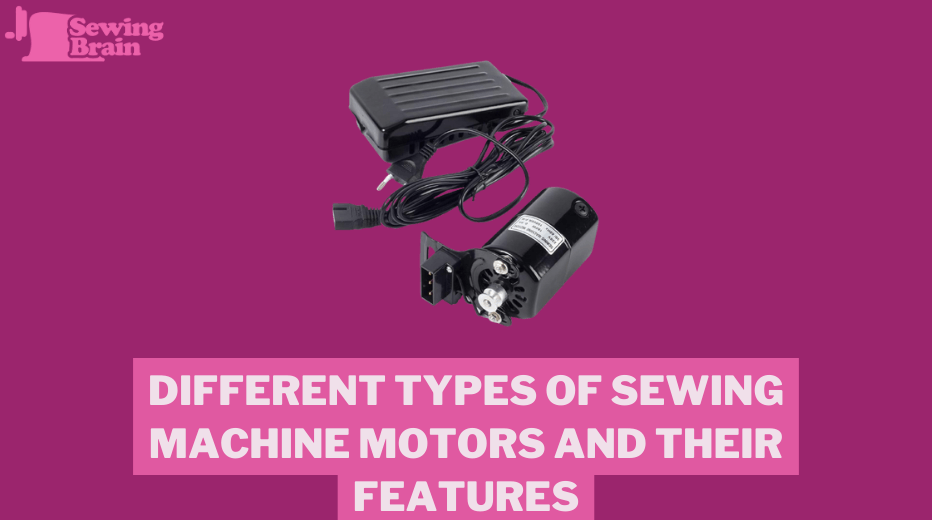 sewing machine motor (Types) 