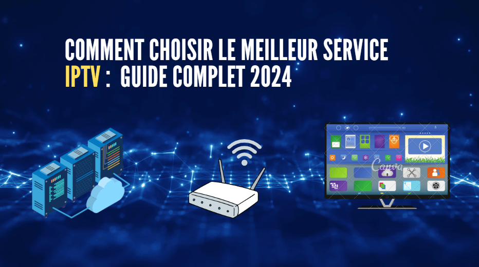 Comment choisir le meilleur service IPTV Un guide complet 2024 by PRO IPTV Mar, 2024 Medium