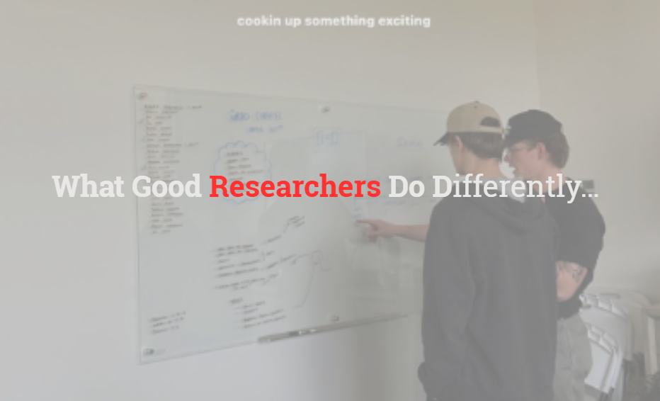 What Good Researchers Do Differently…