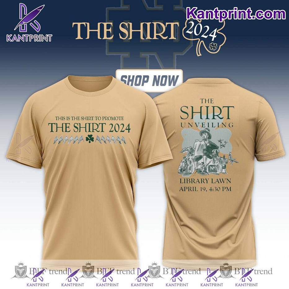 Introducing the MustHave Notre Dame Fighting Irish “The Shirt” 2024