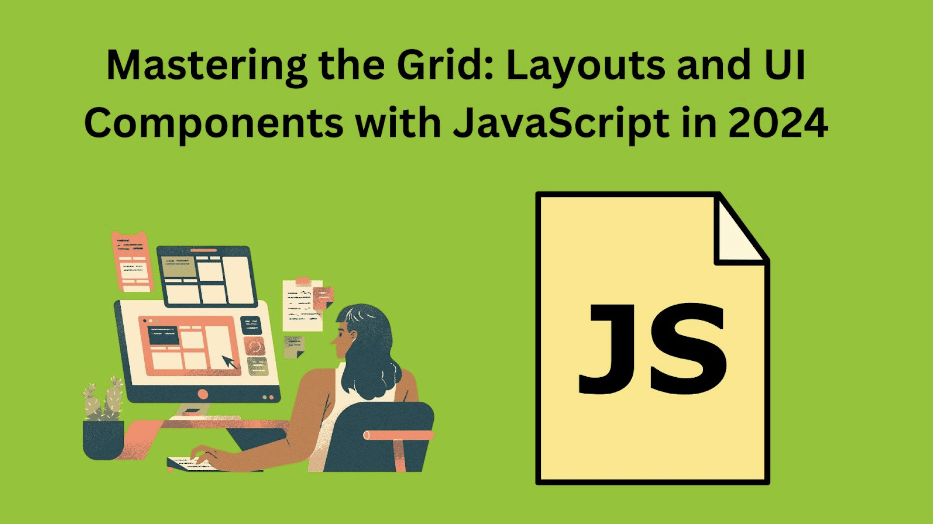 Mastering Grid Layouts and UI Components in JavaScript (2026 Guide ...