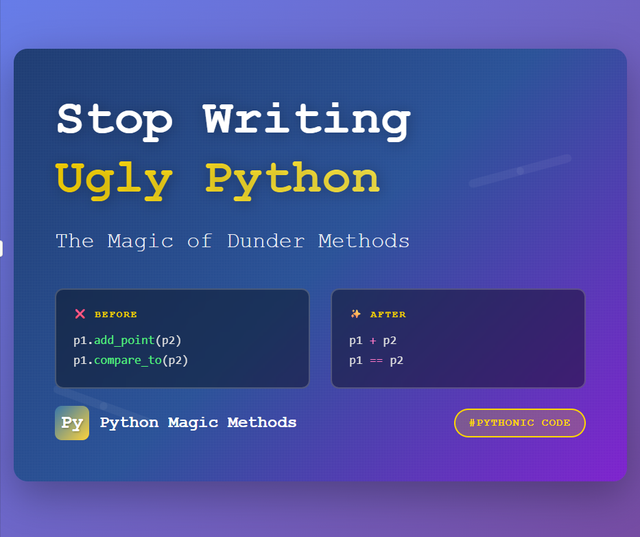 Stop Writing Ugly Python: The Magic of Dunder Methods That’ll Make Your ...
