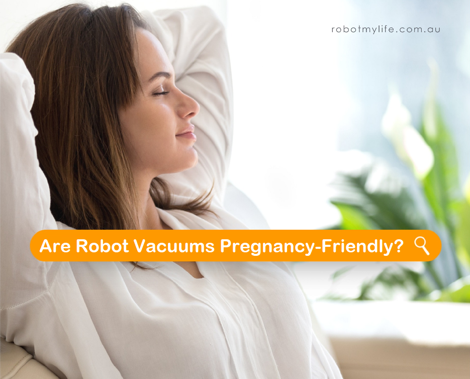 Is it Okay to Operate Robot Vacuums During Pregnancy? Grace Yee Medium