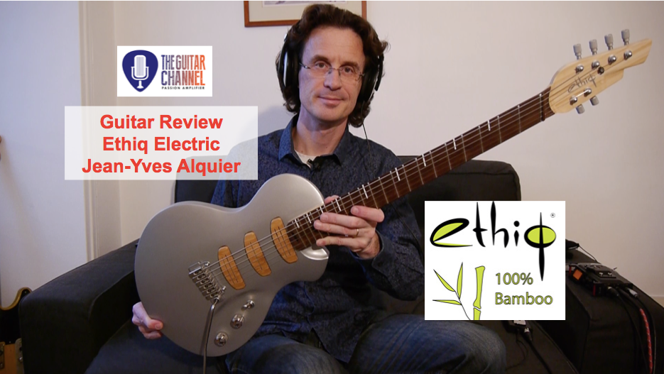 Guitar Review: the Ethiq electric guitar in bamboo by Alquier — The Guitar  Channel | by Pierre Journel | Medium