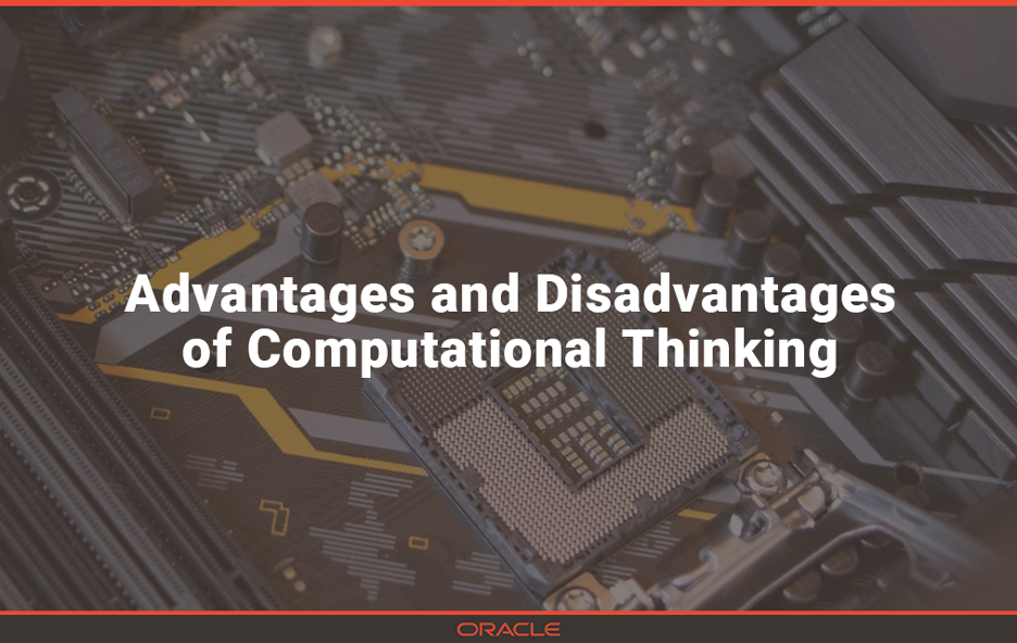 Advantages and Disadvantages of Computational Thinking | by Sanjay 