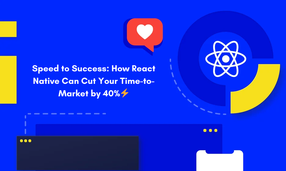 Speed to Success: How React Native Can Cut Your Time-to-Market by 40%⚡ ...