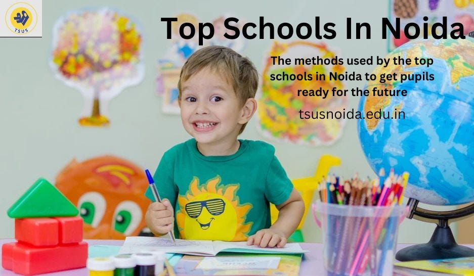 The Methods Used By The Top Schools In Noida To Get Pupils Ready For