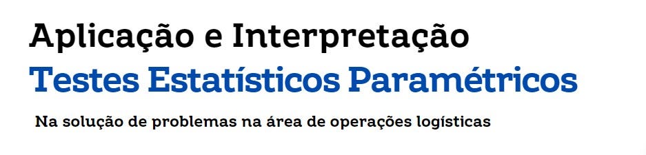 Testes Estatísticos Paramétricos na solução de Problemas na área de ...