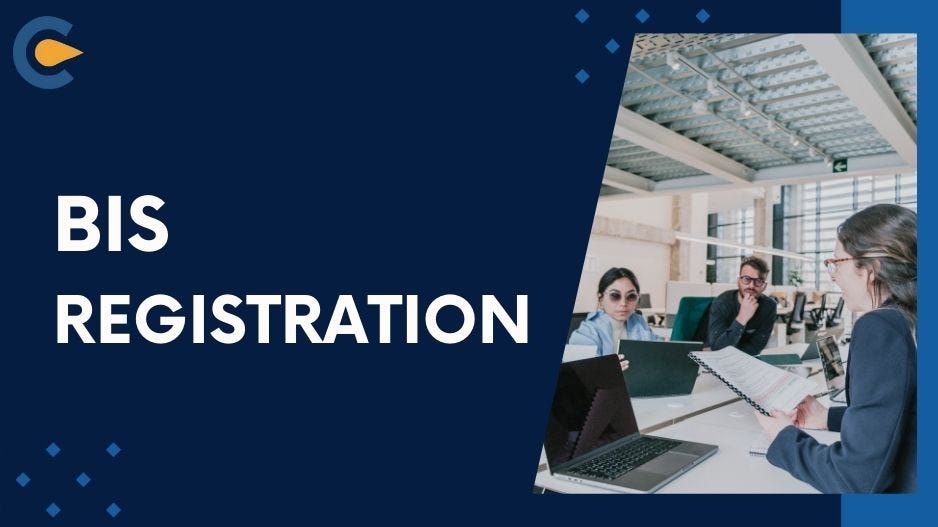 Unlocking Market Potential: The Importance of BIS Registration | by ...