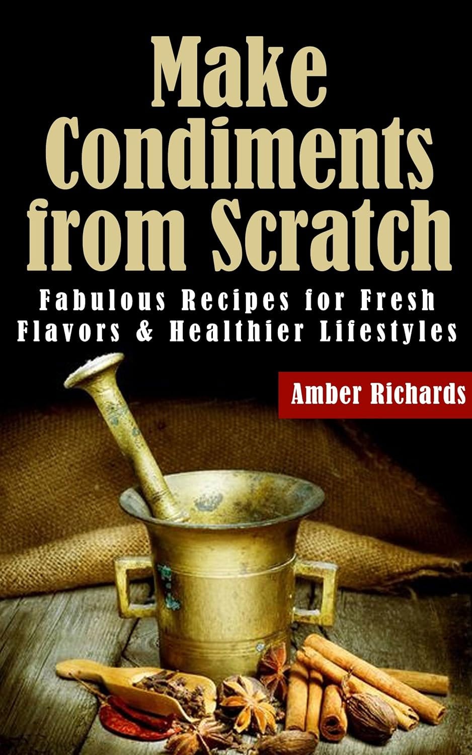 Cookbook Make Condiments by Scratch — image by author