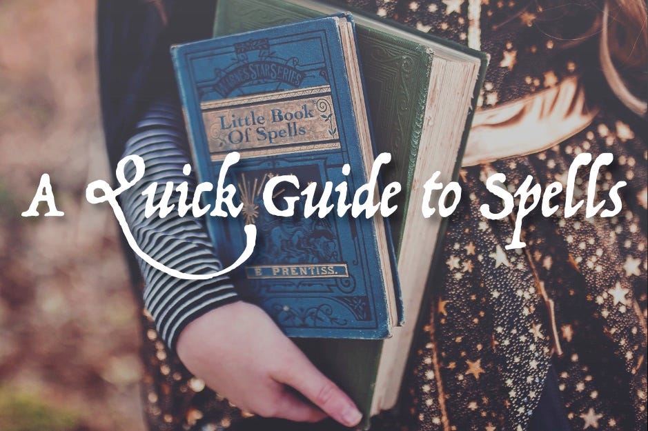 A Quick Guide to Spells. What are they and how do they work? | by