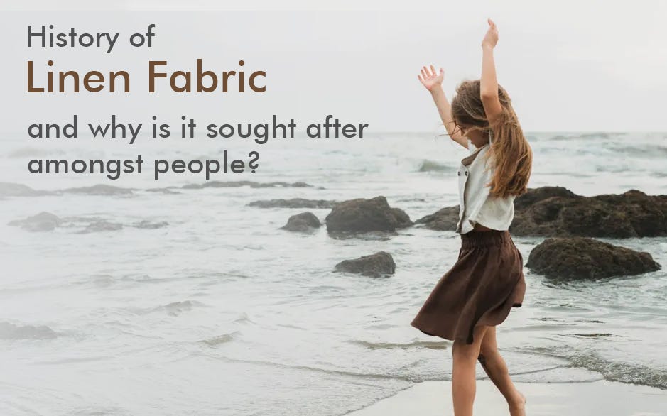 History of linen fabric and why is it sought after amongst people