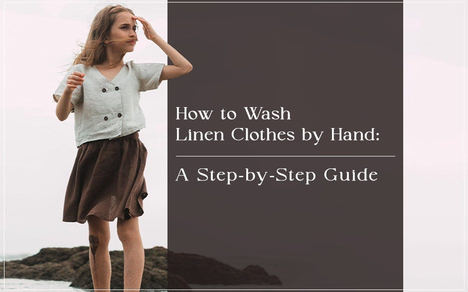 Linen Care Made Easy: A Guide to Hand Washing Your Linen Clothes, by  Chilinen - Linen Baby Clothing