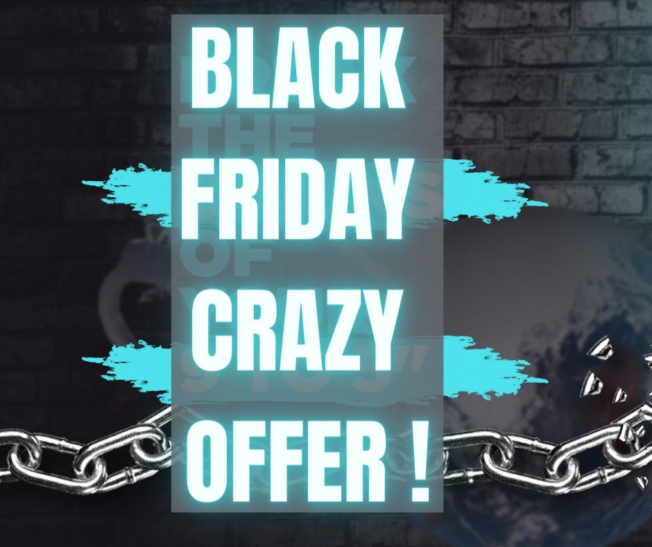 BLACK FRIDAY MEGA DEAL!. Call me CRAZY but you have never seen a… | by