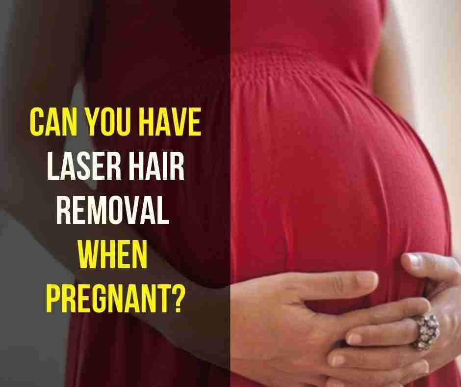 Can You Have Laser Hair Removal When Pregnant? by GGreat Mar, 2024