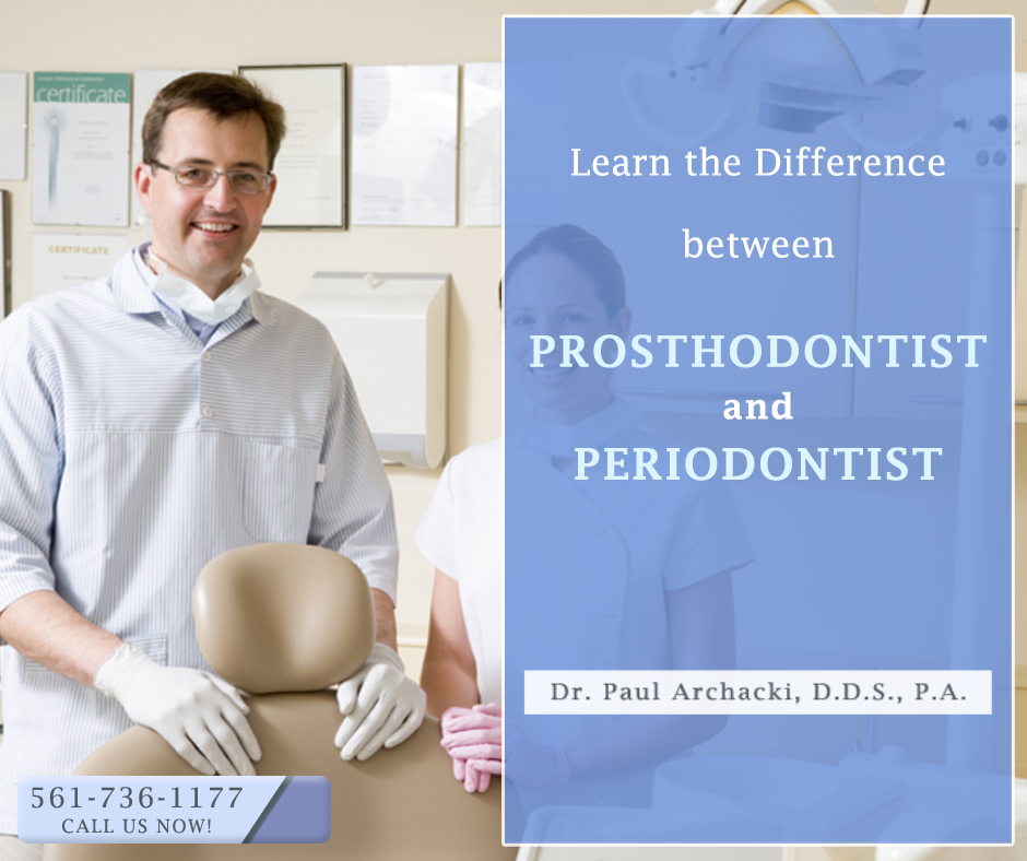 What is the difference between Prosthodontist and Periodontist? by Dr