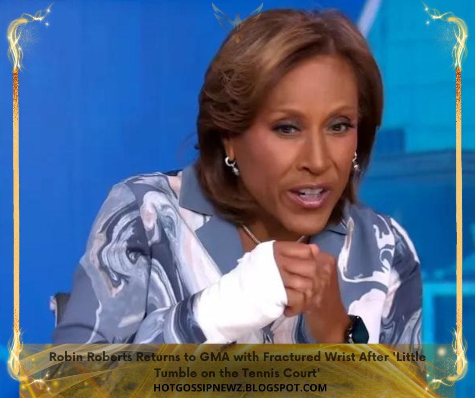 Robin Roberts Returns to GMA with Fractured Wrist After ‘Little Tumble on the Tennis Court’