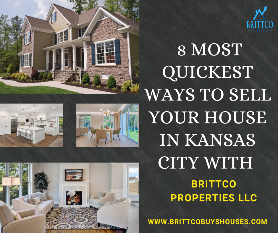 8 most quickest ways to sell your house in kansas city with Brittco