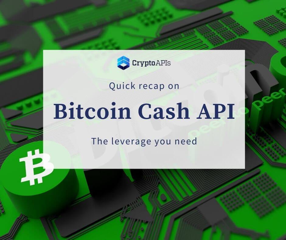 Bitcoin Cash API and its usage. Following up on our latest API article