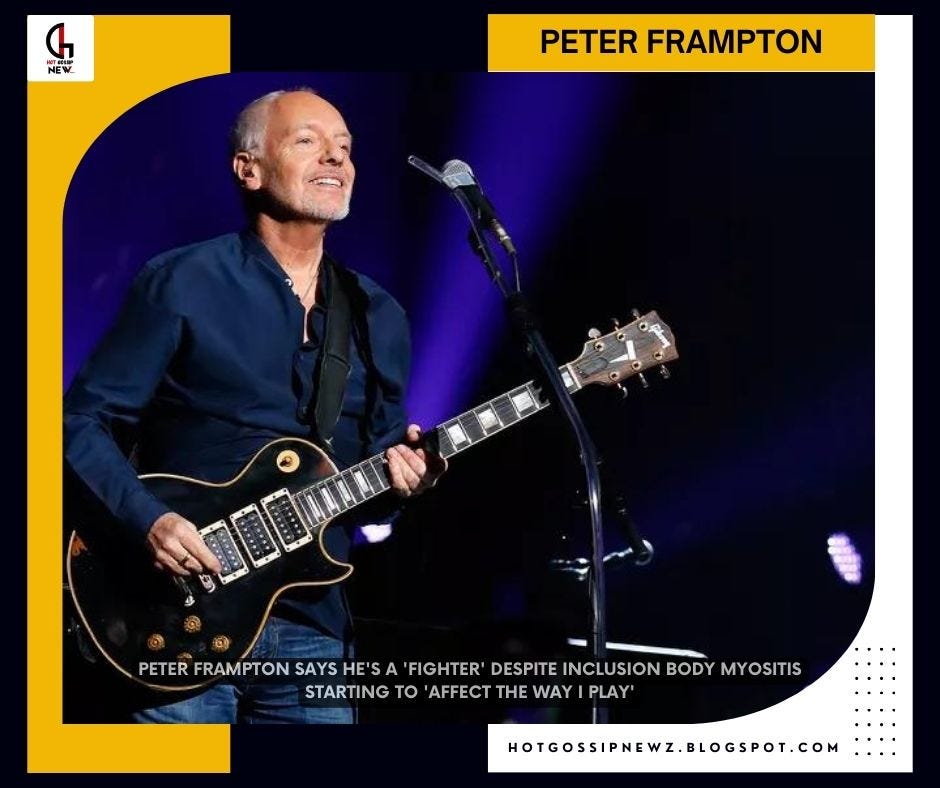 Peter Frampton Never Giveup Amid Inclusion Body Myositis Affect Arms