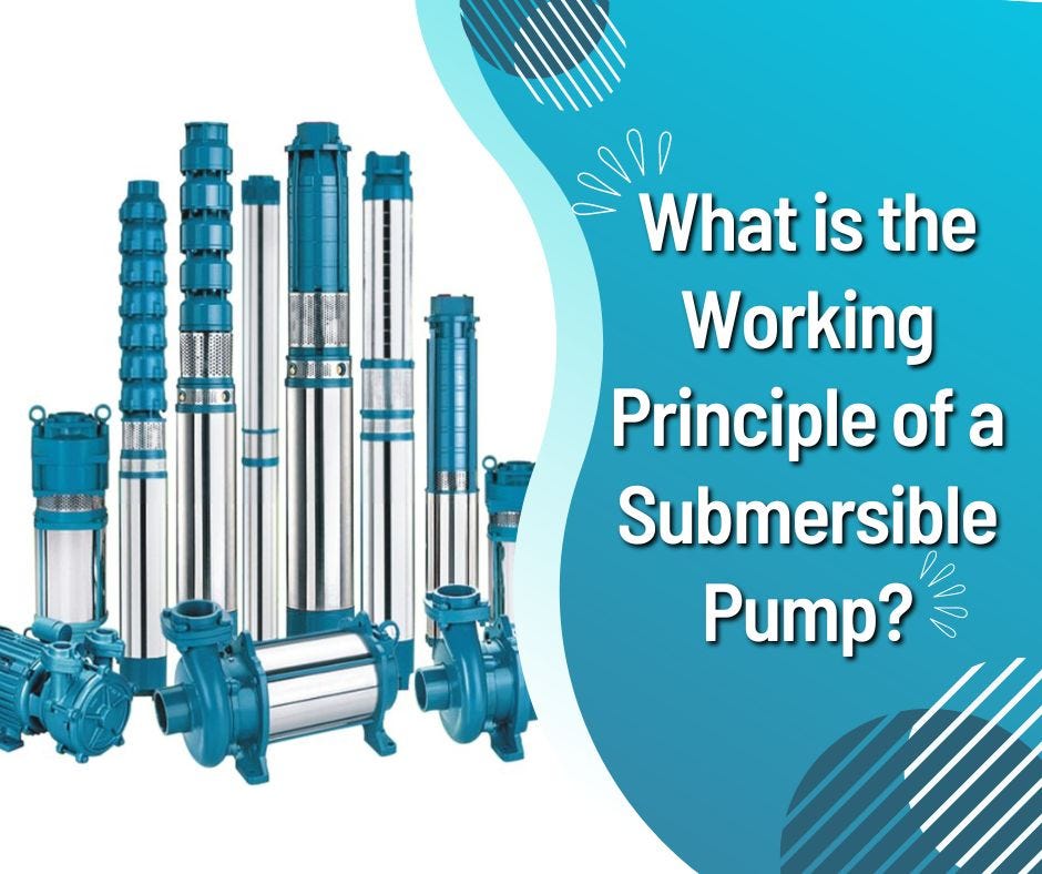 What is the Working Principle of a Submersible Pump? Bruce MacKay Pump & Well Service, Inc