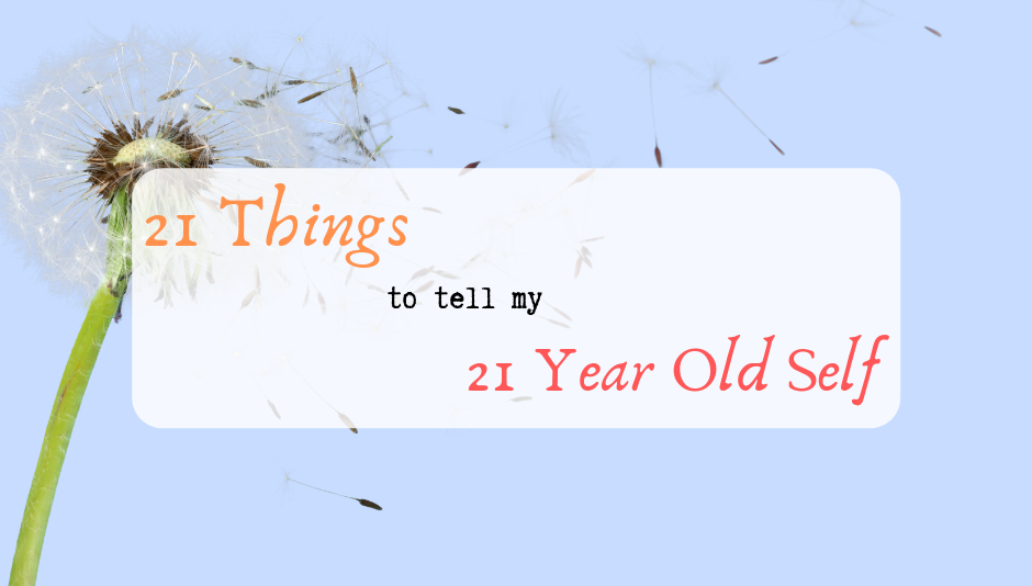 21-things-to-tell-my-21-year-old-self-by-jamie-lee-medium