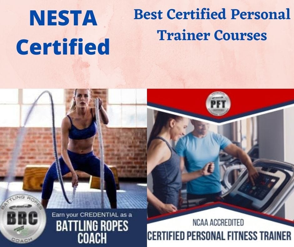 Get Personal Trainer Certification Comparison Courses at NESTA NESTA certified Medium