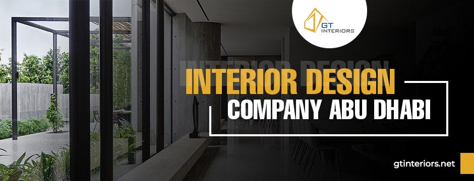 Leading Interior Design Company Abu Dhabi | by Gt Interiors | Medium