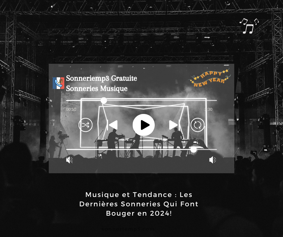 Musique et Tendance : Les Dernières Sonneries Qui Font Bouger en 2024! | by  Sonnerie Mp3 | Dec, 2023 | Medium