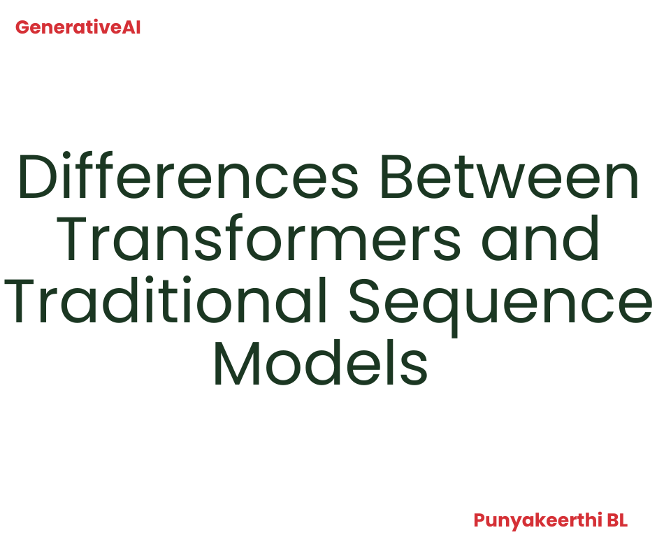 Differences Between Transformers and Traditional Sequence Models | by ...