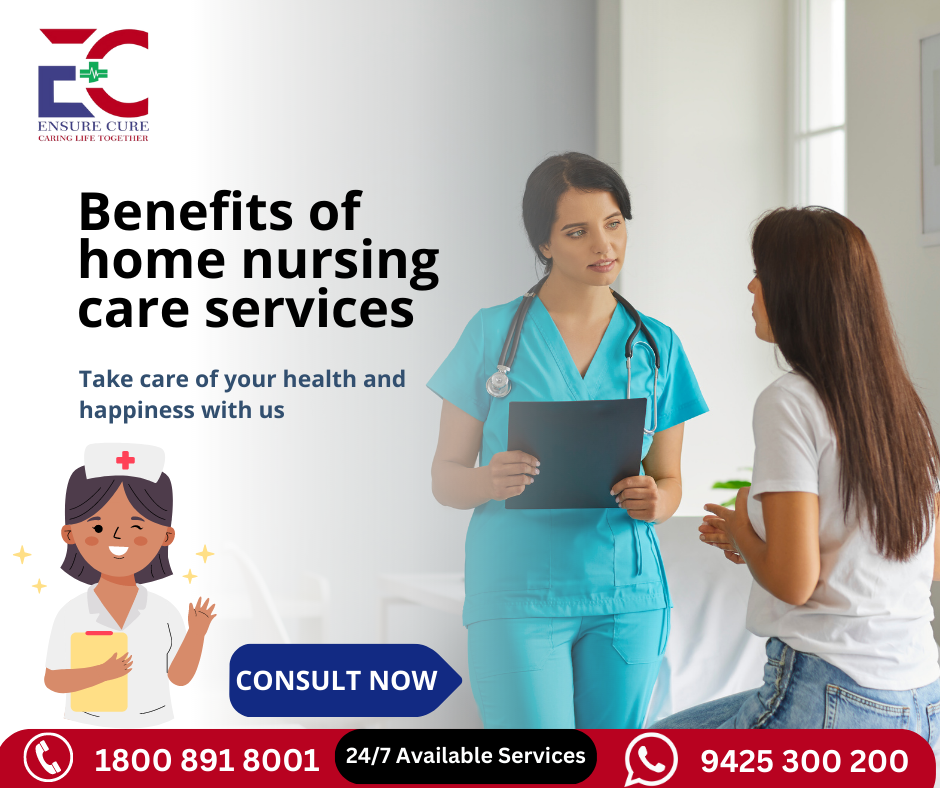 Benefits of home nursing care services | by Ensurecure | Medium