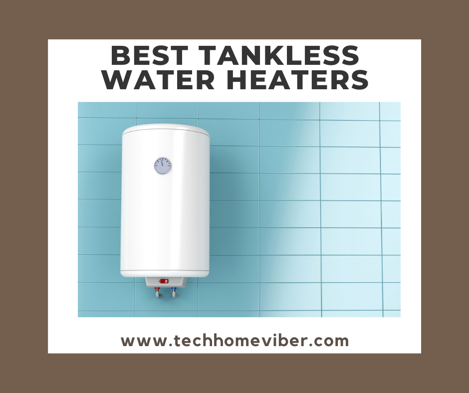 Best Tankless Water Heater 2022- Reviews, Comparison, & Buying Guide -  Techhomeviber - Medium