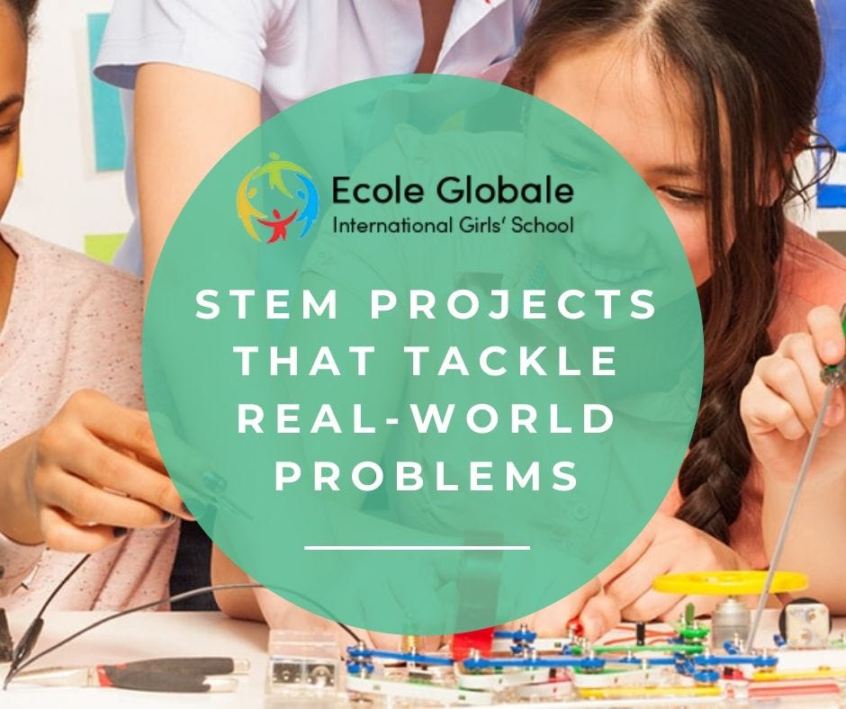 STEM Projects That Tackle RealWorld Problems by Ecole Globale Medium