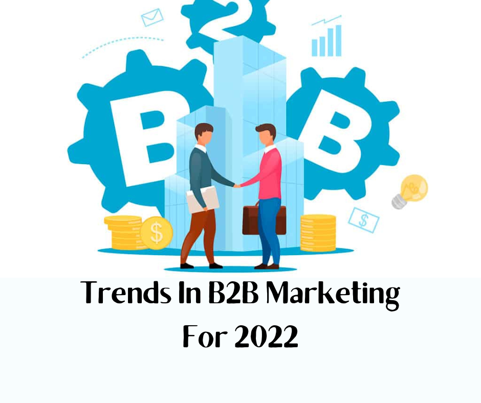 Trends in B2B Marketing for 2022 Dailynichetimes1 Medium