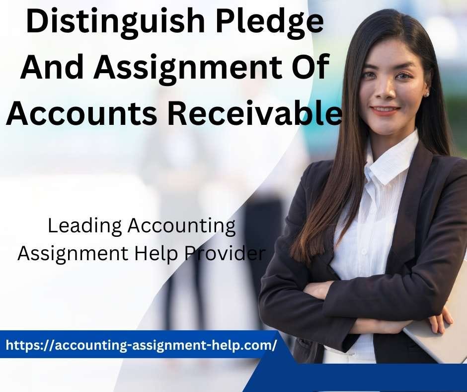 distinguish pledge and assignment of accounts receivable