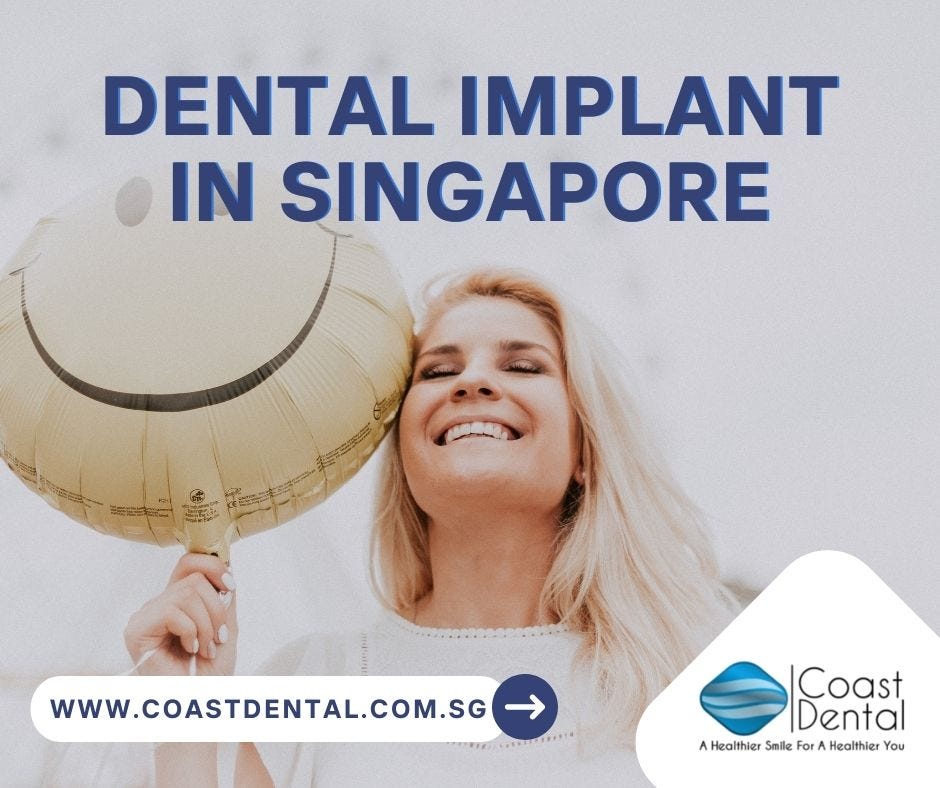 The Treatment for Dental Implant in Singapore — Coast Dental - Coast ...