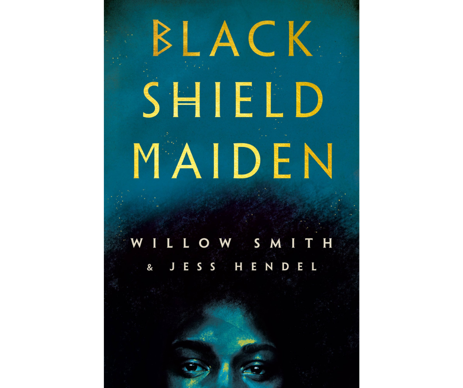 Black Shield Maiden by Willow Smith and Jess Hendel