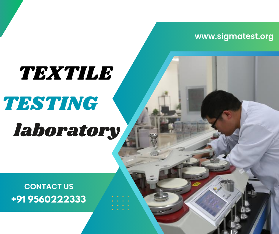 Textile Testing Laboratory Fabric Testing Laboratory Sigma Test