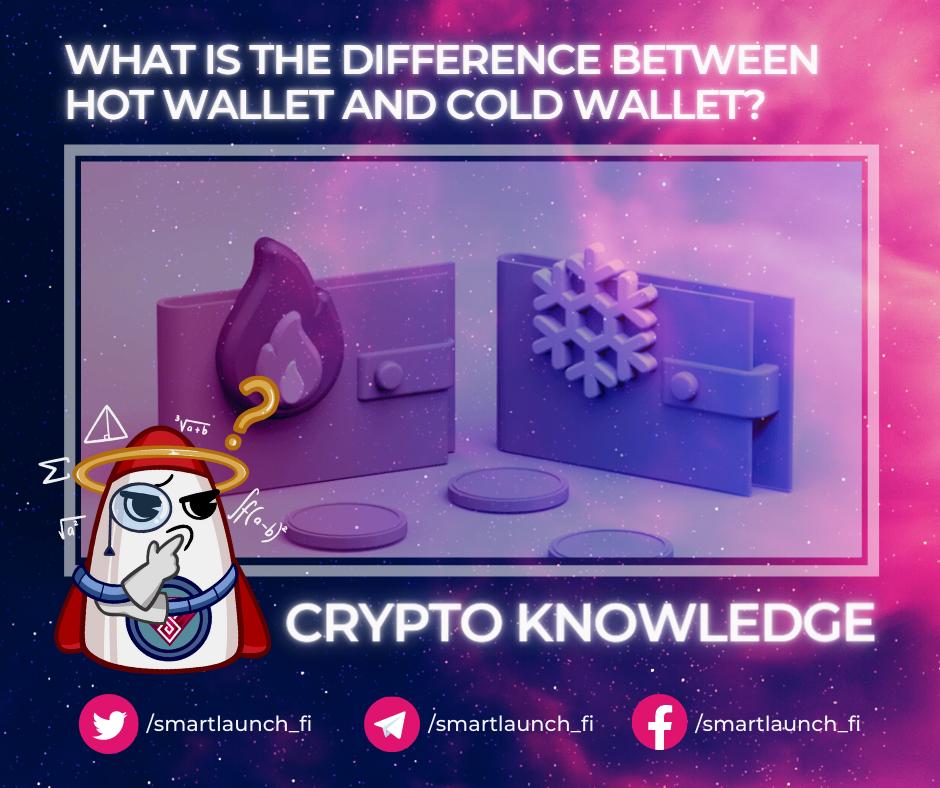 WHAT IS THE DIFFERENCE BETWEEN HOT WALLET AND COLD WALLET? by SmartLaunch Medium