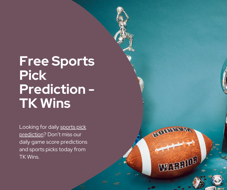 Free Sports Pick Prediction — TK Wins Tkwins Medium