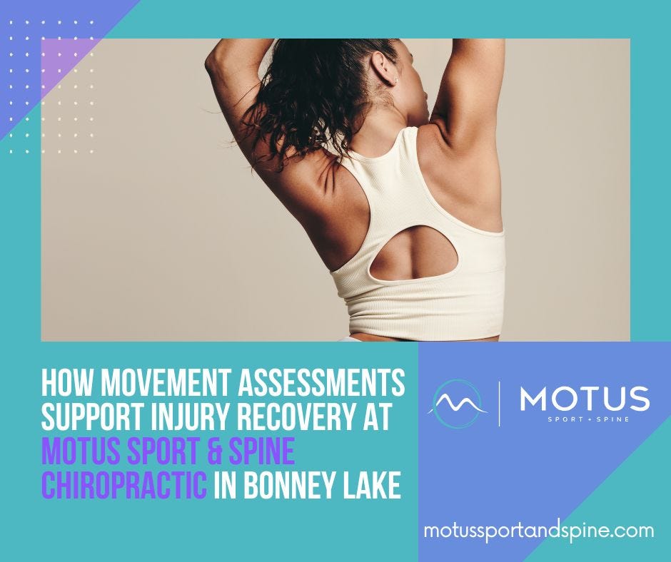 How Movement Assessments Support Injury Recovery at Motus Sport & Spine Chiropractic in Bonney Lake