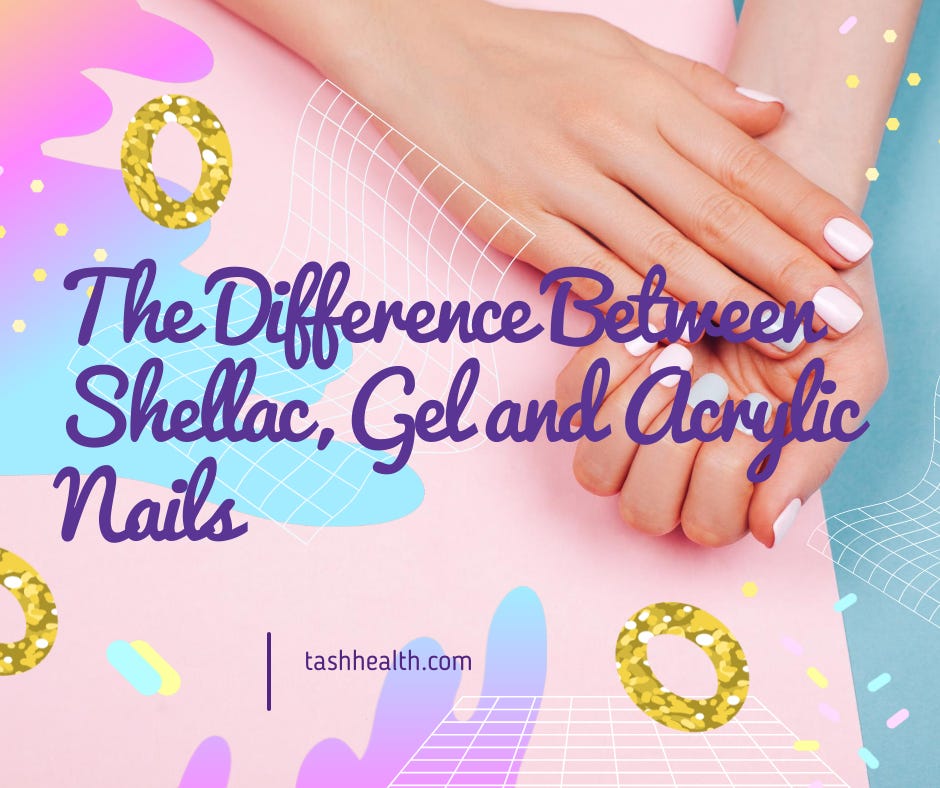 The Difference Between Shellac, Gel and Acrylic Nails Tash Health Medium