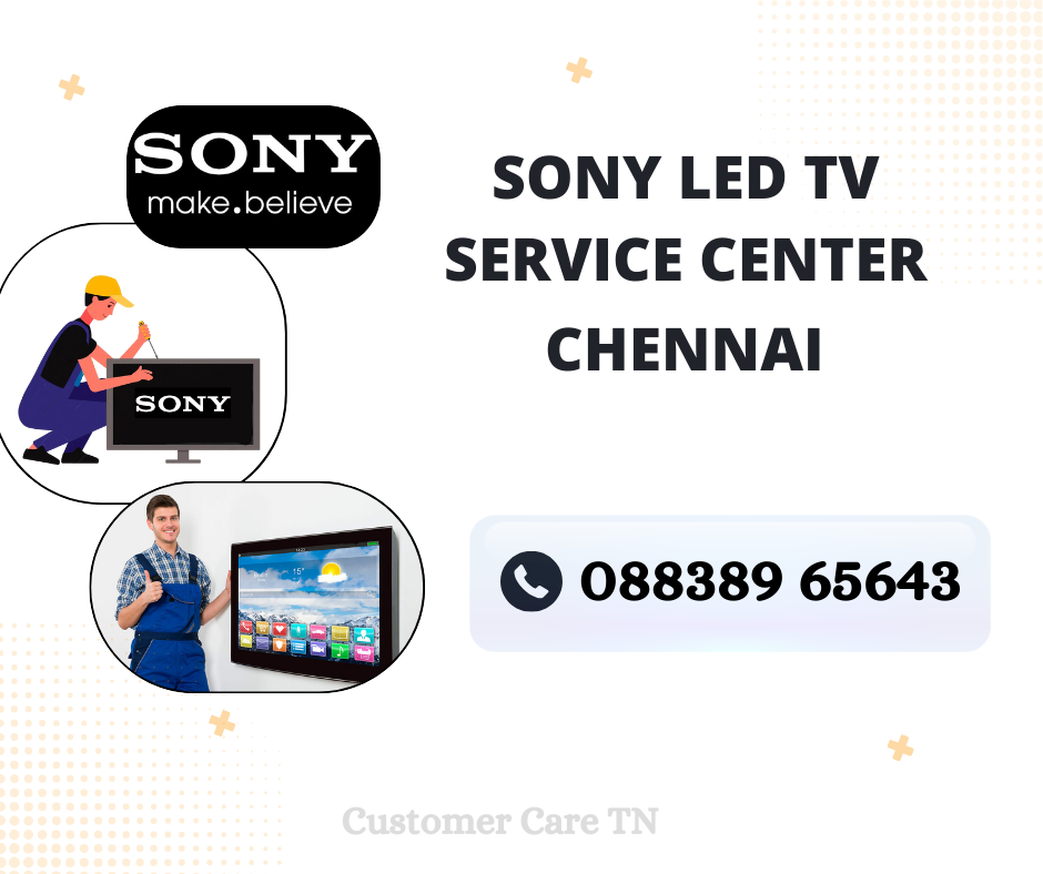 SONY Led Tv Service Center Chennai by Customer Care Tamilnadu Sep