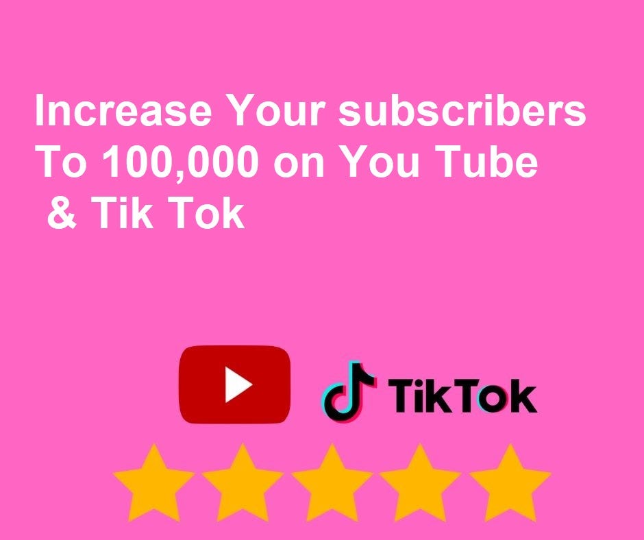 Increase Your subscribers to 100,000 on YouTube & Tik Tok | by Ahmed ...