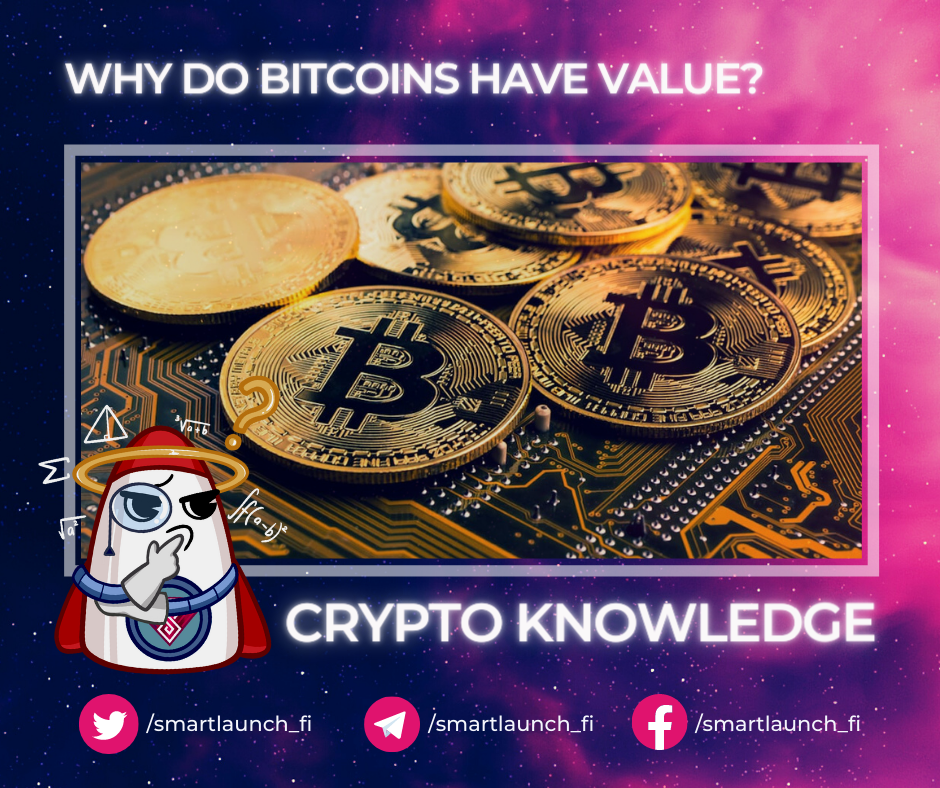 WHY DO BITCOINS HAVE VALUE?. Limited supply Bitcoin’s maximum… by SmartLaunch Medium