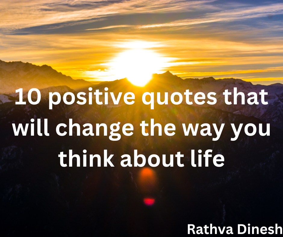 10 positive quotes that will change the way you think about life | by ...