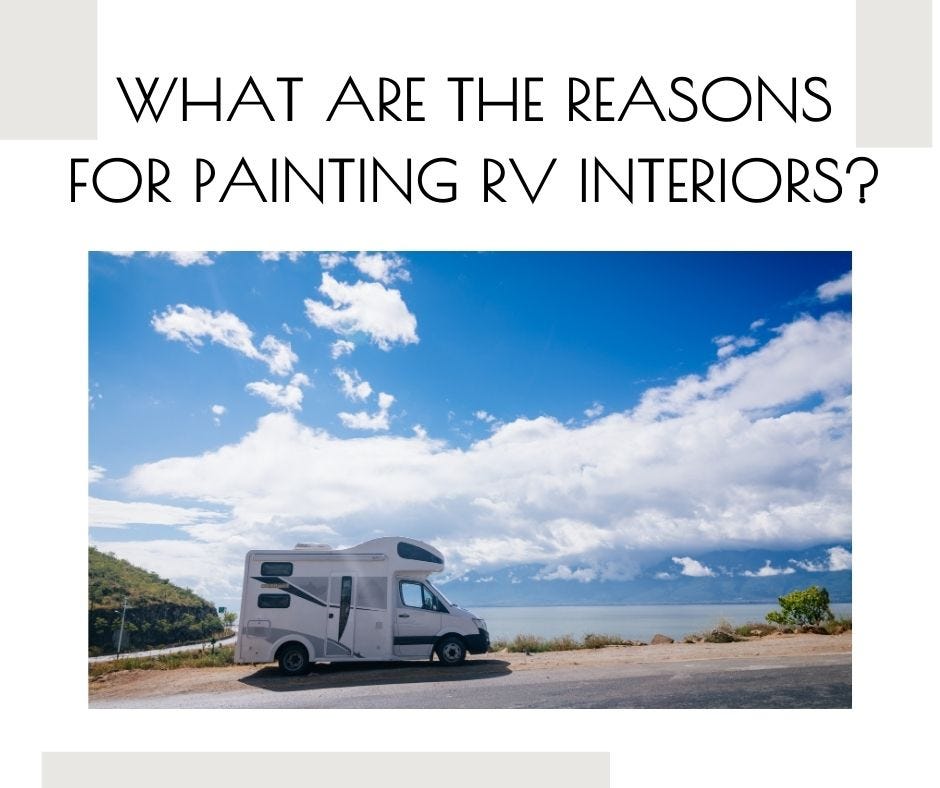 What Are The Reasons For Painting RV Interiors Mccolloch S RV Medium   1*C0ygfZlHXxxQ9QJ3nPVPeg 