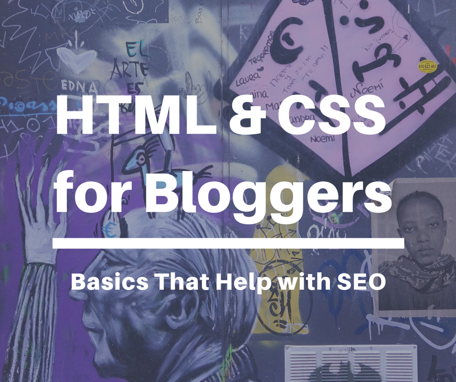 HTML & CSS for Bloggers: Basics that Help with SEO | by Maddy Osman ...