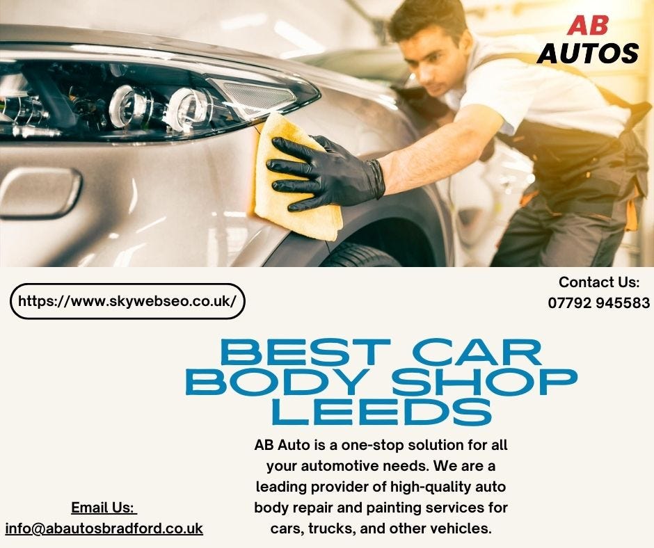 How To Find The Best Car Body Shop Leeds? by Abautosbradford Medium