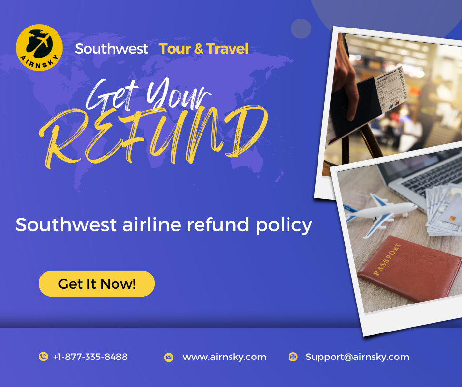 How to get a Southwest airline refund policy? Medium